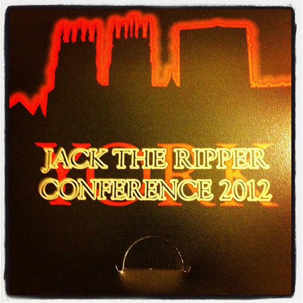 Jack the Ripper Conference 2012: York